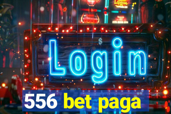 556 bet paga